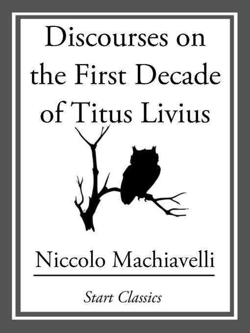 Title details for Discourses on the First Decade of Titus Livius by Niccolo Machiavelli - Wait list